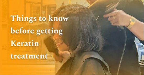 Things to know before getting Keratin treatment
