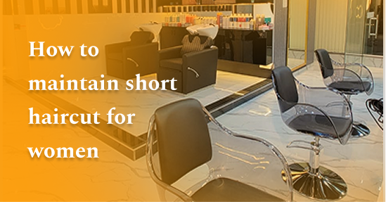How to maintain short haircut for women